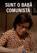 Sunt o babă comunistă