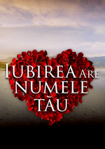 Iubirea are numele tău