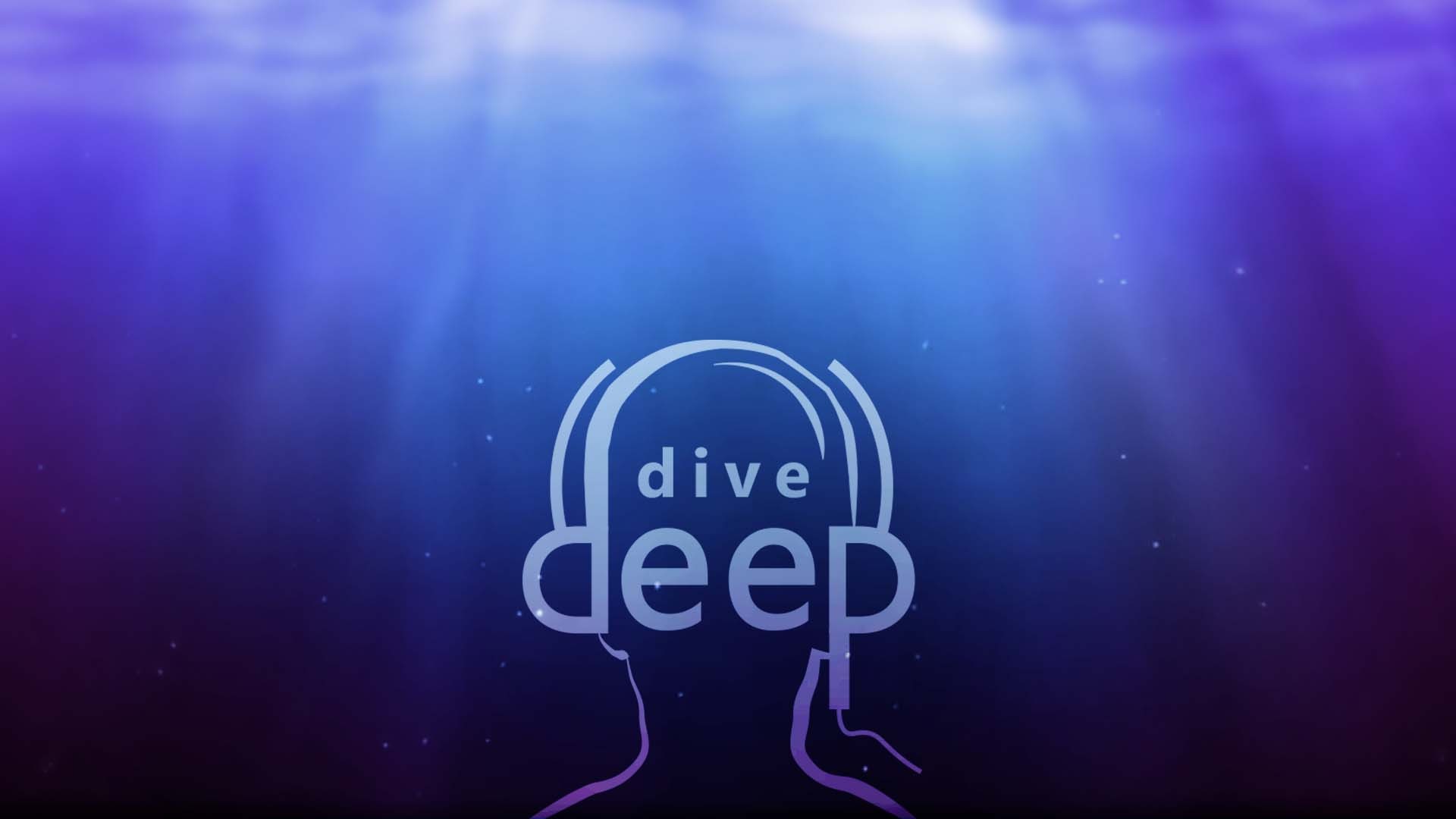 Dive Deep
