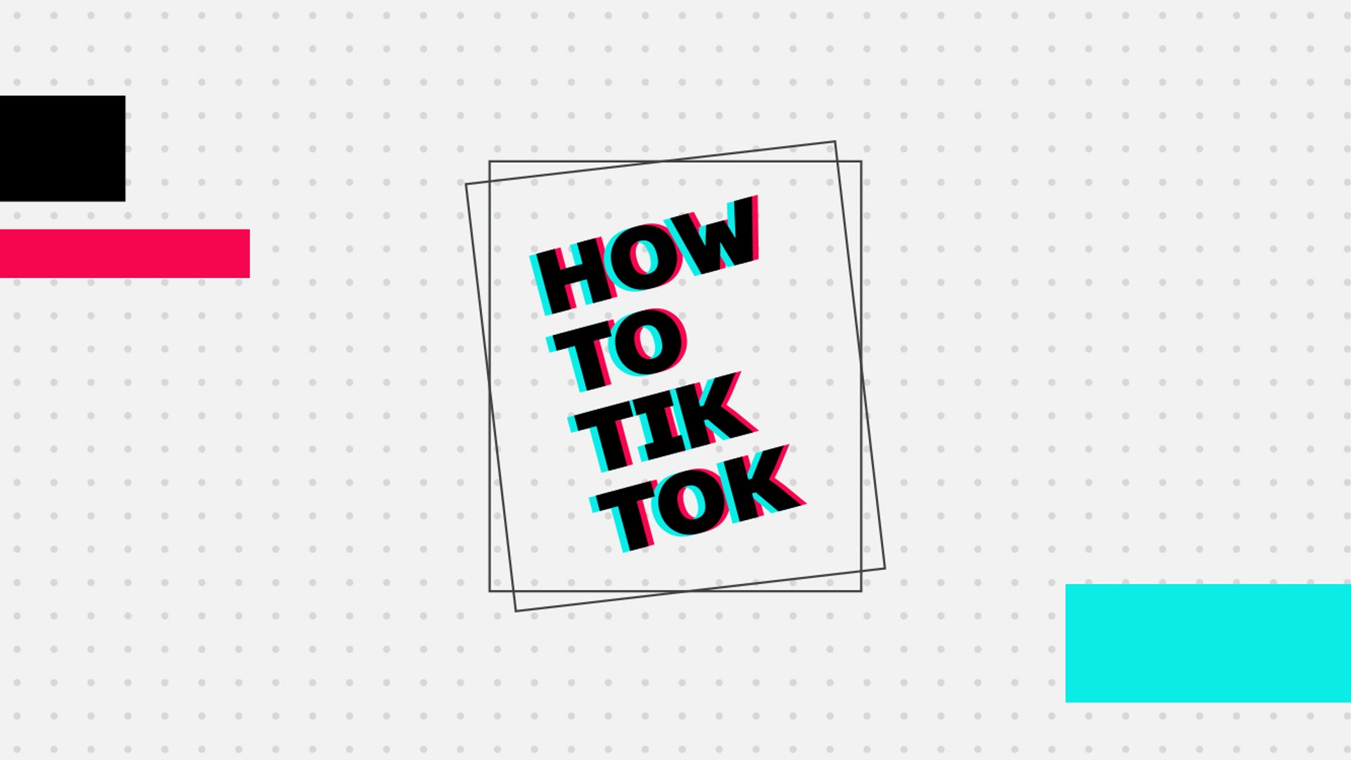 How To TikTok