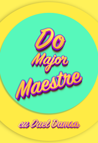 Do Major, Maestre!