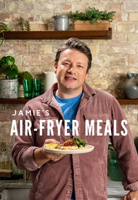 Jamie Oliver: Rețete la Air Fryer
