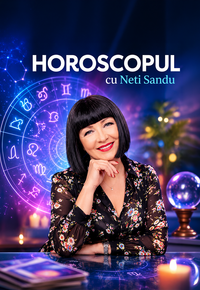 Horoscopul cu Neti Sandu