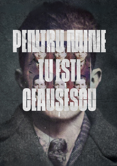 Pentru mine tu ești Ceaușescu