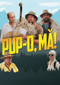 Pup-o, mă!