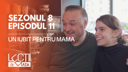 EP11 - Un iubit pentru mama