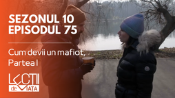 Episodul 75 - Cum devii un mafiot, Partea I