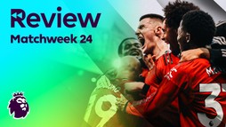 Review - Matchweek 24