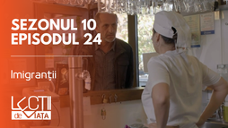 Episodul 24 -  Imigranții
