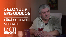 E56 - Fără copil nu se poate