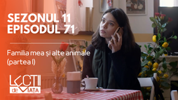 Episodul 71 - Familia mea și alte animale (partea I)