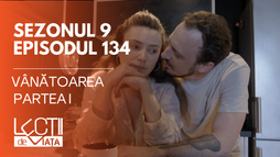 E134 - Vânătoarea (partea I)