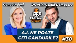 Cafea cu visuri - "Călătorie" prin minte și creier, invitat Dr. Costin Damasaru