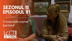 Episodul 81 - O soacră de coșmar (partea I)