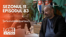 Episodul 83 - Șefa invizibilă (partea I)