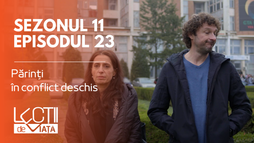 Episodul 23 - Părinți în conflict deschis
