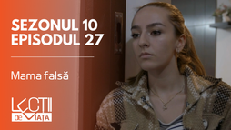 Episodul 27 - Mama falsă