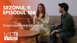 Episodul 104 - Dragoste adevărată (partea II)