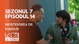 Ep14 - Moștenirea de familie