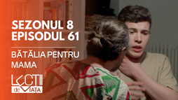 EP61 - Bătălia pentru mamă