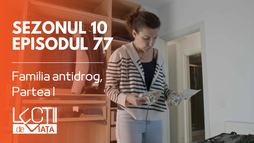 Episodul 77 - Familia Antidrog, Partea I