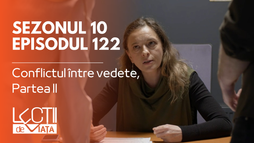 Episodul 122 -  Conflictul între vedete, Partea II