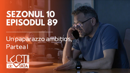 Episodul 89 - Un paparazzo ambițios, Partea I