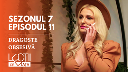 Ep11 - Dragoste Obsesivă