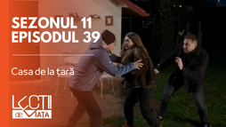Episodul 39 - Casa de la țară