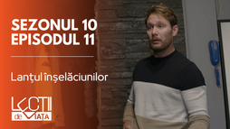 Episodul 11 - Lanțul de înșelăciuni