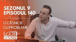 E140 - O căsnicie cu probleme