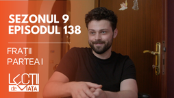 E138 - Frații (partea I)