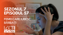 Ep57 - Femei care iubesc bărbați