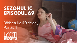 Episodul 69 - Bărbatul la 40 de ani, Partea I