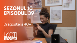 Episodul 39 - Dragoste la 40+