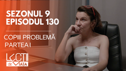 E130 - Copiii problemă (partea I)