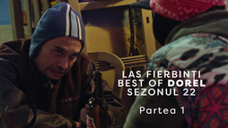 Best of Dorel partea 1 - Las Fierbinți, Sezonul 22