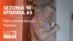 Episodul 65 - Parcul dintre blocuri, Partea I