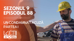 E88 - Un condamnat acuză (partea I)
