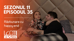 Episodul 35 - Răzbunare cu happy end