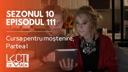 Episodul 111 - Cursa pentru moștenire, Partea I