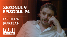 E94 - Lovitura (partea I)