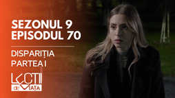 E70 - Dispariția (partea I)