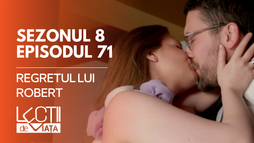 EP71 - Regretul lui Robert