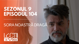 E104 - Sora noastră dragă