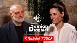 Podcastul lui Damian Drăghici - Iuliana Tudor