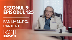 E125 - Familia Murgu (partea II)