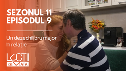 Episodul 9 - Un dezechilibru major în relație