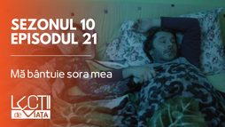 Episodul 21 - Mă bântuie sora mea