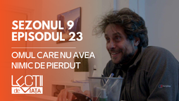 EP23 - Omul care nu avea nimic de pierdut